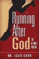 Josie Carr - Running After God: The Ultimate Pursuit, Häftad. Tillgänglighet: Lägg i varukorg