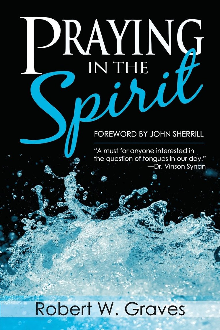 Robert W. Graves - Praying In The Spirit, Häftad
