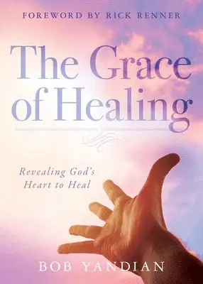 Bob Yandian - Grace of Healing, The, Häftad. Tillgänglighet: Lägg i varukorg