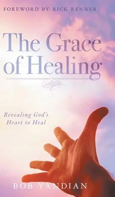 Bob Yandian - Grace of Healing, Inbunden. Tillgänglighet: Lägg i varukorg