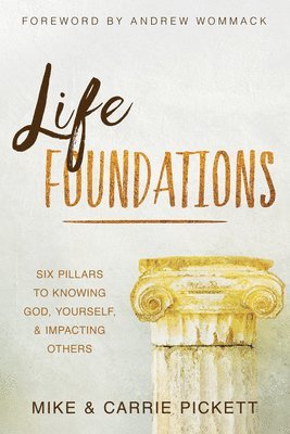 Mike Pickett, Carrie Pickett - Life Foundations, Häftad