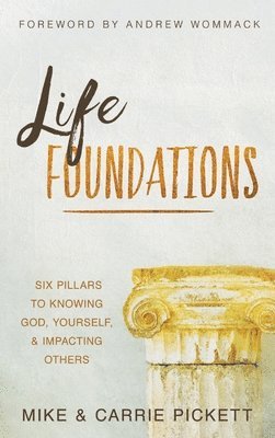 Mike Pickett, Carrie Pickett - Life Foundations, Inbunden