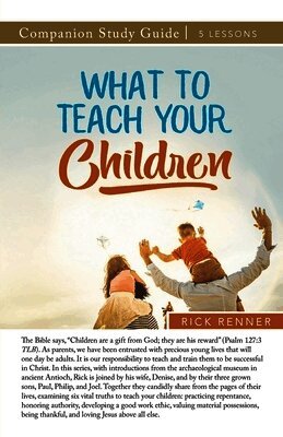Rick Renner - What to Teach Your Children Study Guide, Häftad