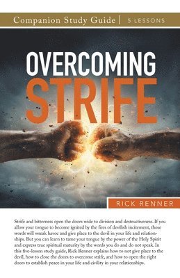 Rick Renner - Overcoming Strife Study Guide, Häftad
