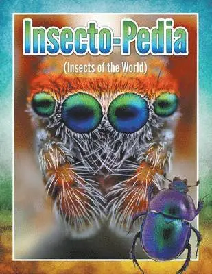 Insecto-Pedia (Insects of the World)