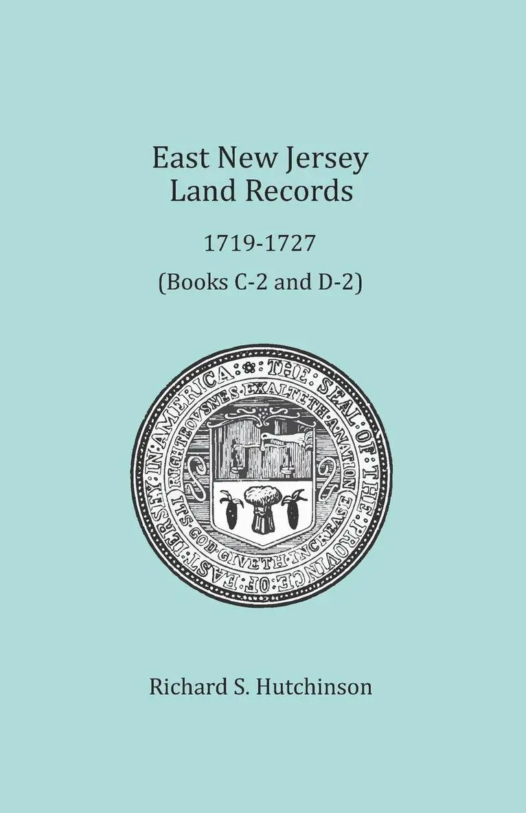 Richard S Hutchinson - East New Jersey Land Records, 1719-1727, Häftad. Tillgänglighet: Lägg i varukorg