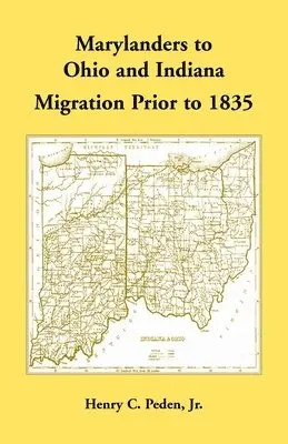 Henry Peden - Marylanders to Ohio and Indiana, Migration Prior to 1835, Häftad. Tillgänglighet: Lägg i varukorg