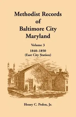 Henry C Peden - Methodist Records of Baltimore City, Maryland, Häftad. Tillgänglighet: Lägg i varukorg