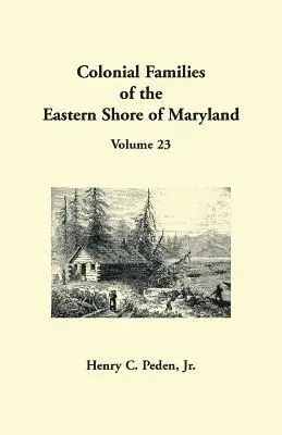 Henry C Peden - Colonial Families of the Eastern Shore of Maryland, Volume 23, Häftad. Tillgänglighet: Lägg i varukorg