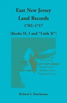 Richard S Hutchinson - East New Jersey Land Records, 1702-1717 (Books H, I and "Little K"), Häftad. Tillgänglighet: Lägg i varukorg