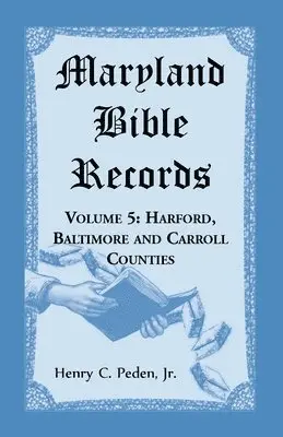 Henry C Peden - Maryland Bible Records, Volume 5, Häftad. Tillgänglighet: Lägg i varukorg