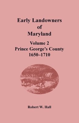 Jj Keller & Associates - Early Landowners of Maryland, Volume 2, Häftad