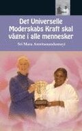 Det Universelle Moderskabs Kraft skal vgne i alle mennesker