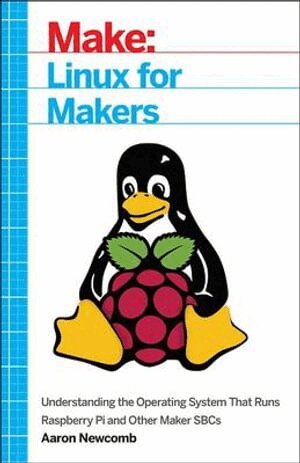 Aaron Newcomb - Linux for Makers, Häftad