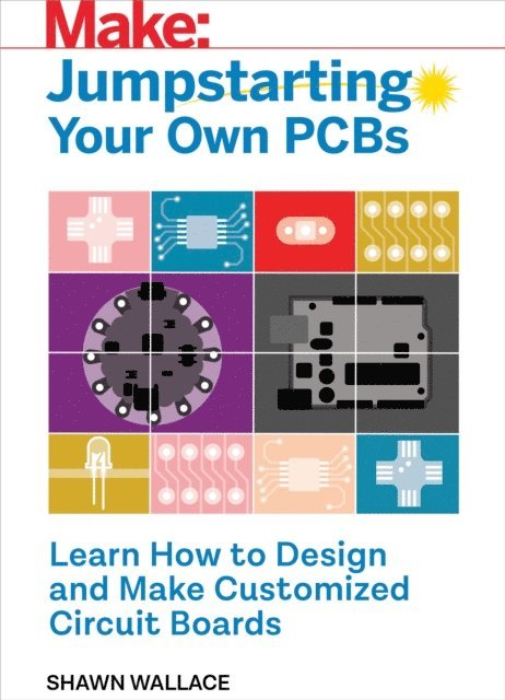 Shawn Wallace - Jumpstarting Your Own PCB, E-bok