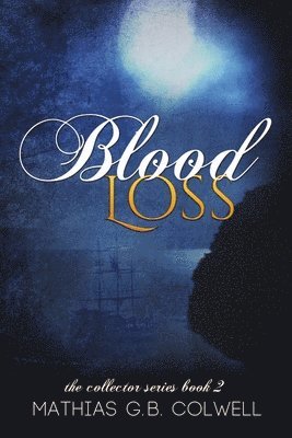 Mathias G B Colwell - Blood Loss, Häftad