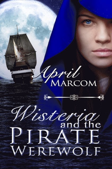 April Marcom - Wisteria and the Pirate Werewolf, E-bok