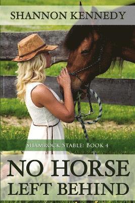 Shannon Kennedy - No Horse Left Behind, Häftad