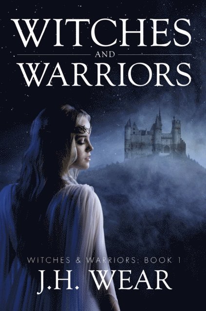 J H Wear - Witches and Warriors, E-bok