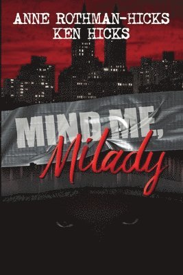 Anne Rothman-Hicks, Ken Hicks - Mind Me, Milady, Häftad. Tillgänglighet: Tillfälligt slut