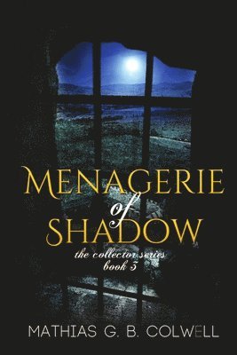 Mathias G B Colwell - Menagerie of Shadow, Häftad