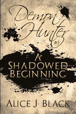 Alice J Black - Demon Hunter #1, Häftad