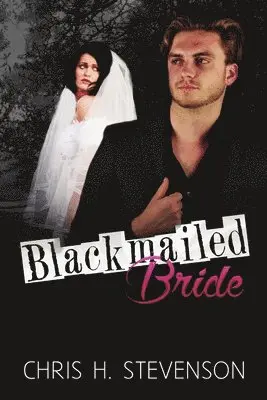Chris H Stevenson - Blackmailed Bride, Häftad. Tillgänglighet: Lägg i varukorg