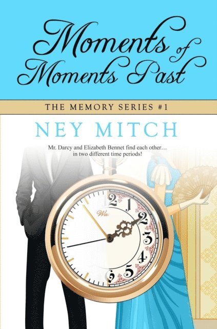 Ney Mitch - Moments of Moments Past, E-bok