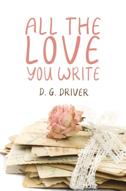 D. G. Driver - All the Love You Write, E-bok