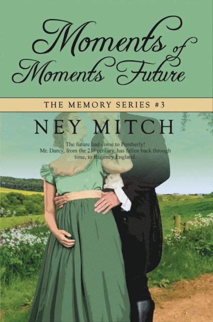 Ney Mitch - Moments of Moments Future, The Memory Series, Book 3, E-bok
