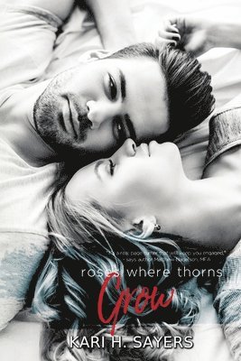 Kari H Sayers - Roses Where Thorns Grow, Häftad