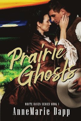 Annemarie Dapp - Prairie Ghosts, Häftad