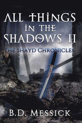 B D Messick - All Things in the Shadows II, Häftad