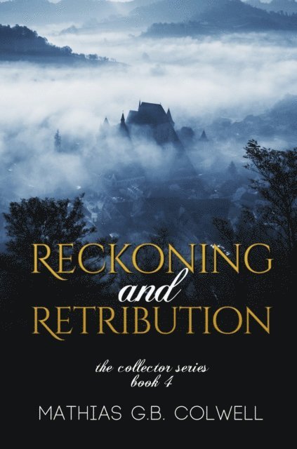 Mathias G. B. Colwell - Reckoning and Retribution, E-bok