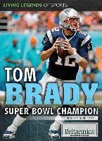 Richard Barrington - Tom Brady: Super Bowl Champion, Inbunden. Tillgänglighet: Lägg i varukorg