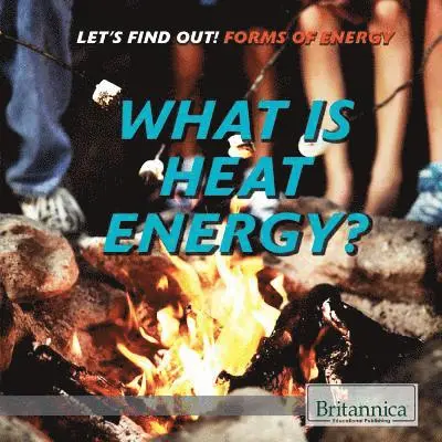 Lynnae D. Steinberg - What Is Heat Energy?, Häftad. Tillgänglighet: Tillfälligt slut
