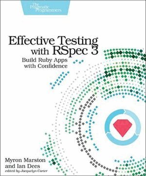 Myron Marston, Ian Des - Effective Testing with RSpec 3, Häftad