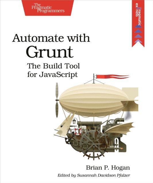 Brian P. Hogan - Automate with Grunt, E-bok