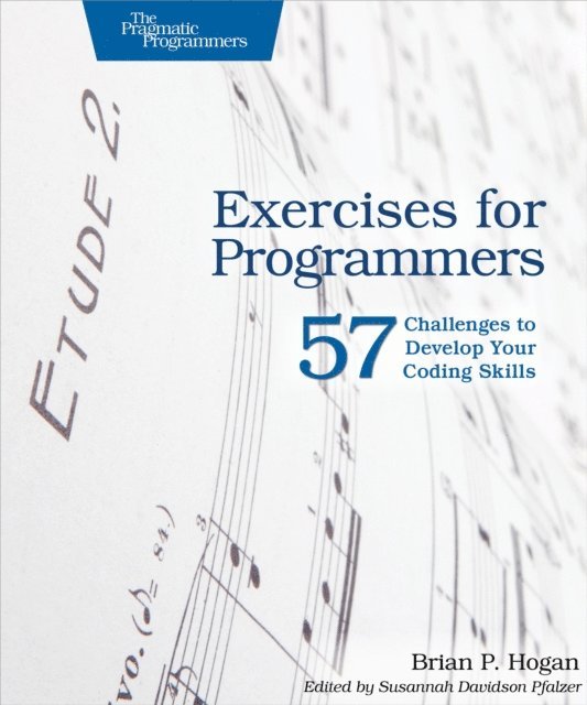 Brian P. Hogan - Exercises for Programmers, E-bok