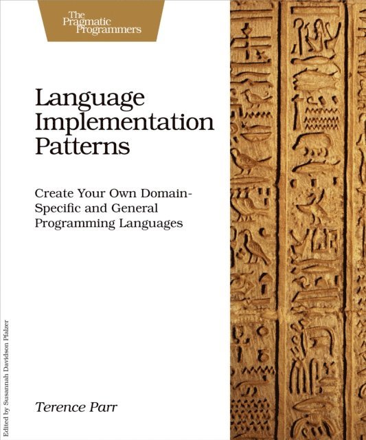 Terence Parr - Language Implementation Patterns, E-bok