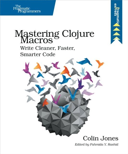 Colin Jones - Mastering Clojure Macros, E-bok