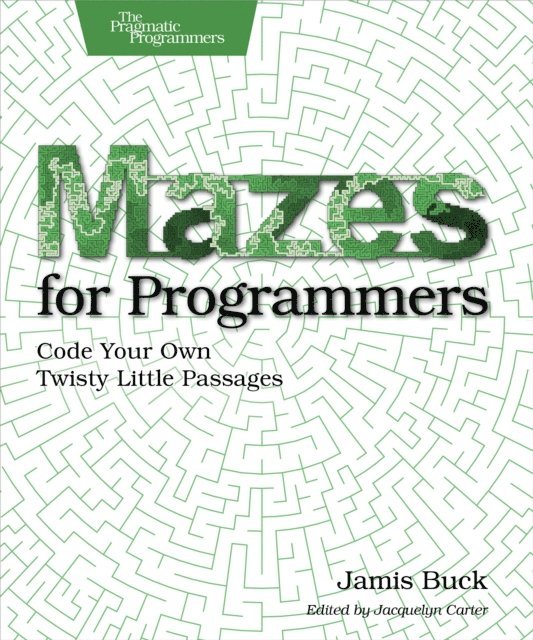 Jamis Buck - Mazes for Programmers, E-bok