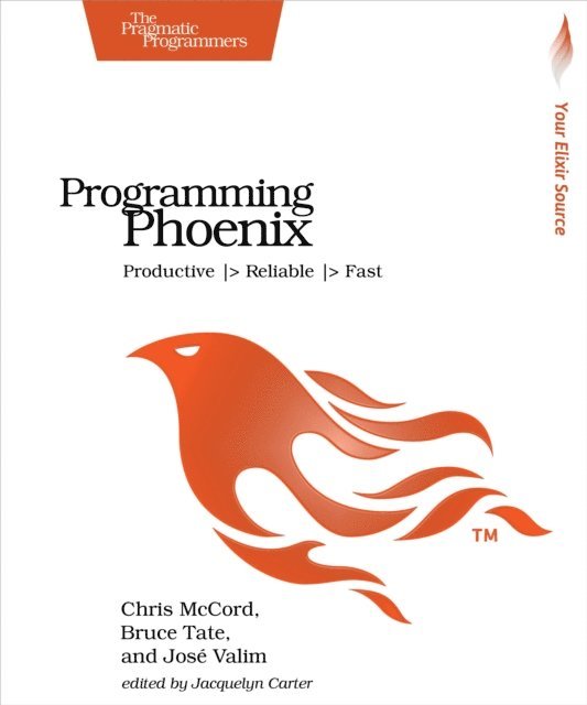 Jose Valim, Bruce Tate, Chris McCord - Programming Phoenix, E-bok