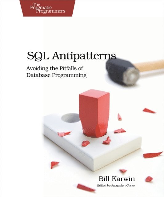 Bill Karwin - SQL Antipatterns, E-bok