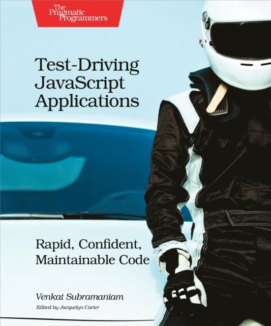 Venkat Subramaniam - Test-Driving JavaScript Applications, E-bok