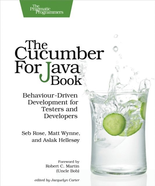 Aslak Hellesoy, Matt Wynne, Seb Rose - Cucumber for Java Book, E-bok