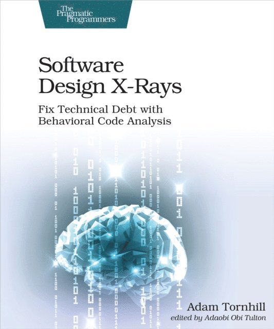 Adam Tornhill - Software Design X-Rays, E-bok