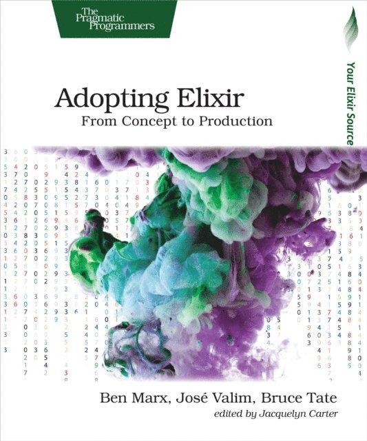 Bruce Tate, Jose Valim, Ben Marx - Adopting Elixir, E-bok