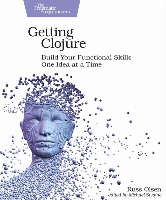 Russ Olsen - Getting Clojure, E-bok