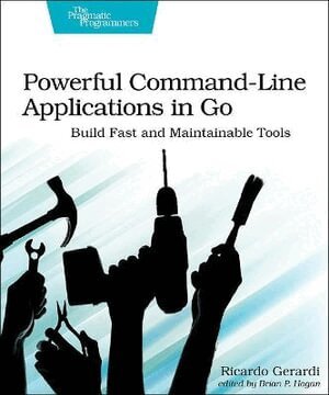 Ricardo Gerardi - Powerful Command-Line Applications in Go, Häftad